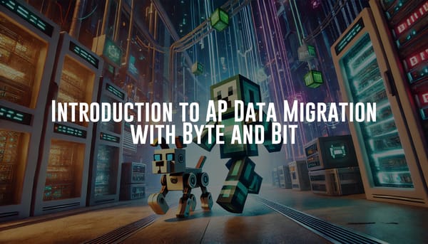 Introduction to AP Data Migration with Byte and Bit